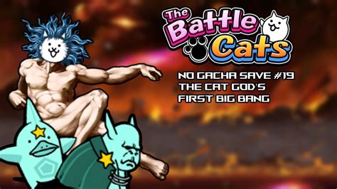 The Battle Cats: No Gacha Save #19 - Cat God's First Big Bang - YouTube