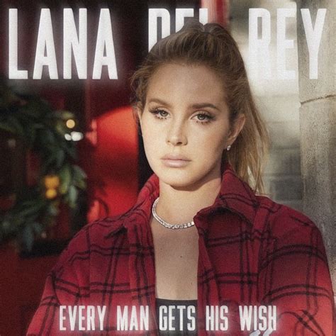 Lana Del Rey - Every Man Gets His Wish | Fumante