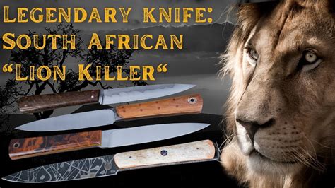 Meet South Africa's Legendary 1903 Harry Wolhuter Lion Knife! - YouTube