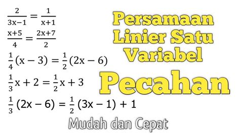 Contoh Soal Persamaan Linear Satu Variabel Bentuk Pecahan Berbagai ...