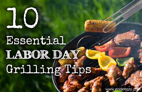 10 Essential Grilling Tips for Labor Day