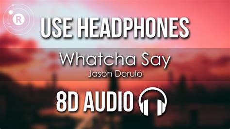 Jason Derulo - Whatcha Say (8D AUDIO) - YouTube