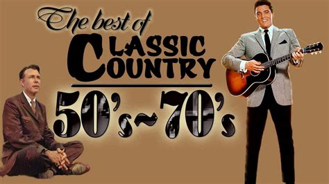 Classic Country Music hits of 50s 60s 70s - Greatest Old Country Songs of 50s 60s 70s - YouTube