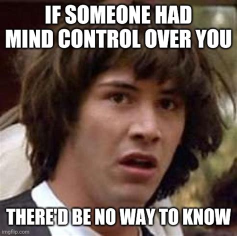 Conspiracy Keanu Meme - Imgflip