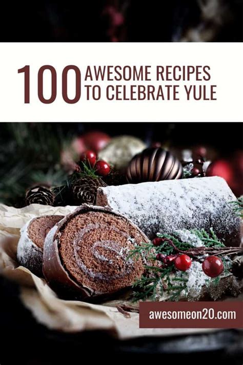 Recipes to Celebrate Yule - Awesome on 20