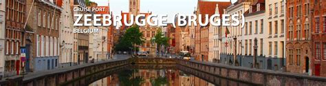 Zeebrugge (Bruges), Belgium Cruise Port, 2019, 2020 and 2021 Cruises to ...