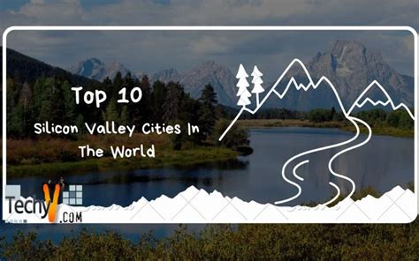 Top 10 Silicon Valley Cities In The World - Techyv.com