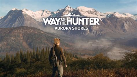 Way of the Hunter Aurora Shores DLC launches on February 23rd - Try ...