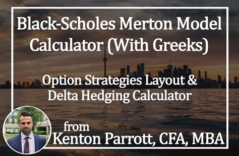 Black-Scholes Merton Model Calculator (With Greeks), Option Strategies ...