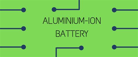 Aluminium Ion Battery - Electricvehicless