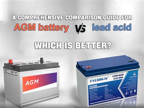 A comprehensive comparison guide for AGM battery vs lead acid - which is better-Tycorun Batteries