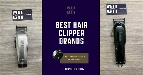 Best Hair Clipper Brand: Discover the Top 4 Biggest Clipper Brands