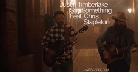 JAVIERICARDO.COM: JUSTIN TIMBERLAKE - SAY SOMETHING Feat. CHRIS ...