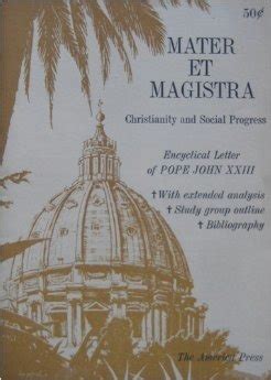 Mater et Magistra: Christianity and Social Progress by Pope John XXIII ...