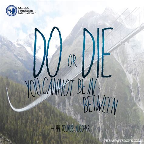 ‘Do or die. You cannot be in-between.’ - Younus AlGohar | Do or die ...