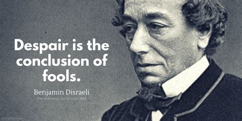 Benjamin Disraeli Quotes - iPerceptive