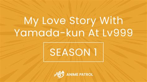 My Love Story with Yamada-kun at Lv999 Release Date - Anime Patrol