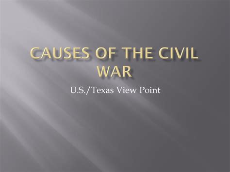 Causes of the Civil War U.S./Texas View Point. - ppt download