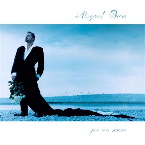 Miguel Bosé - Por vos muero Lyrics and Tracklist | Genius