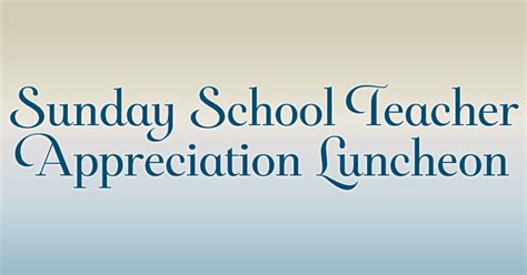 Sunday School Teacher Appreciation Luncheon | First Baptist Church Oxford