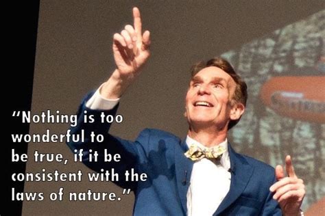 21 Bill Nye Quotes That Will Inspire You To Think And Learn