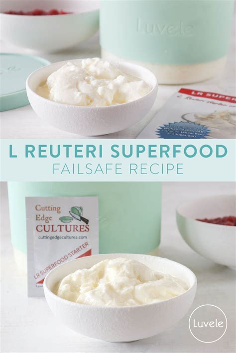 L Reuteri superfood yogurt failsafe recipe - Luvele AU