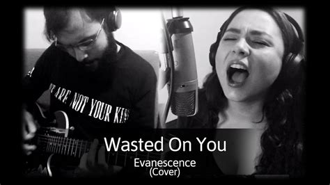 Wasted on you (Evanescence cover) - YouTube