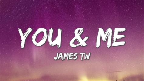 You & Me - James TW (Lyrics) - YouTube