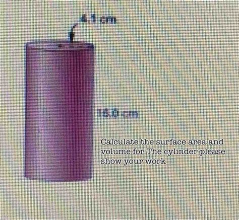 Solved: surface area and e cylinder please show your work [Math]