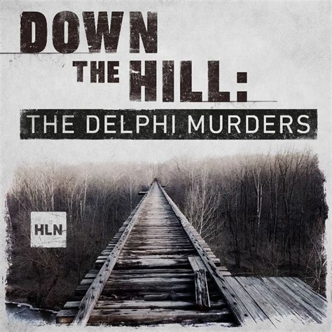 HLN Launches New True Crime Podcast Series “Down The Hill: The Delphi Murders”