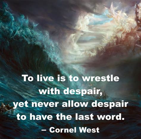 CORNEL-WEST-QUOTES, relatable quotes, motivational funny cornel-west-quotes at relatably.com