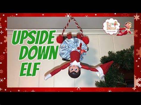 Upside Down Elf! - YouTube