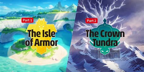 Crown Tundra & Isle of Armor: What Sword & Shield DLC Is Best & Why