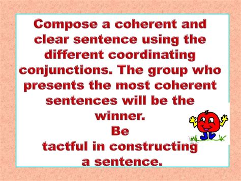 Compose clear and coherent sentences using gramatical structurescoord…