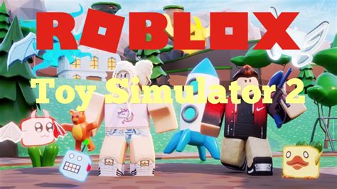 ROBLOX: Toy Simulator 2 - YouTube