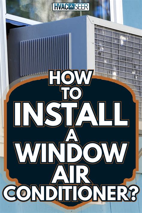 How To Install A Window Air Conditioner? - HVACseer.com