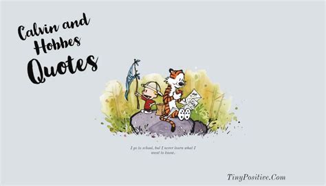 80 Calvin and Hobbes Quotes – Tiny Positive