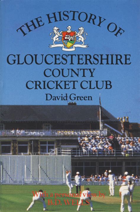 THE HISTORY OF GLOUCESTERSHIRE COUNTY CRICKET CLUB - Cricket Club ...