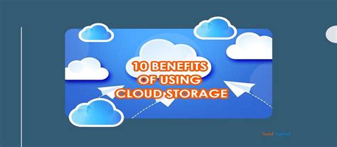 Here Are The Top 10 Benefits of Cloud Storage