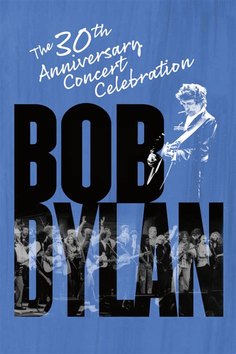 BOB DYLAN: THE 30TH ANNIVERSARY CONCERT CELEBRATION | Sony Pictures ...