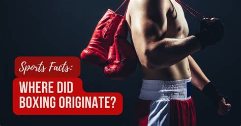 Sports Facts: Where Did Boxing Originate? | Martial Arts Culture