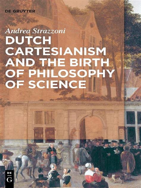 Andrea Strazzoni - Dutch Cartesianism and The Birth of Philosophy of Science | PDF | René ...