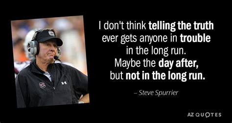 TOP 25 QUOTES BY STEVE SPURRIER | A-Z Quotes