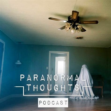 Ghost Stories & Encounters Podcast by Paranormal Thoughts Podcast ...