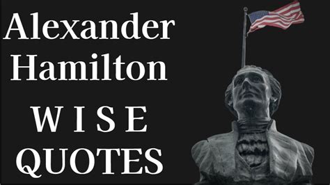 Alexander Hamilton : Greatest Quotes | Inspirational Life | Morning ...