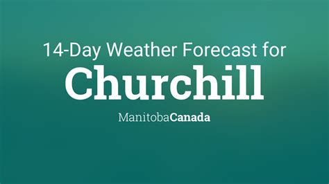 Churchill, Manitoba, Canada 14 day weather forecast