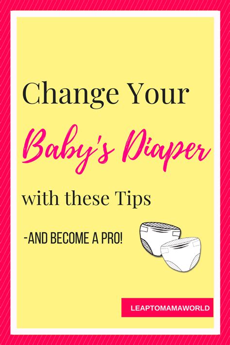 Diaper Changing Tips that Will Turn You Into a Pro! - Leap to Mama World