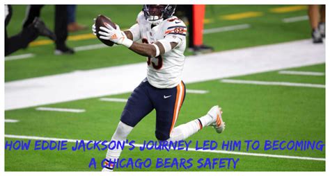 How Eddie Jackson's Journey Led Him to Becoming a Chicago Bears Safety - bearsfanhome.com