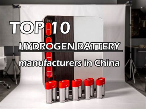 Top 10 hydrogen battery manufacturers in China - The Best lithium ion ...