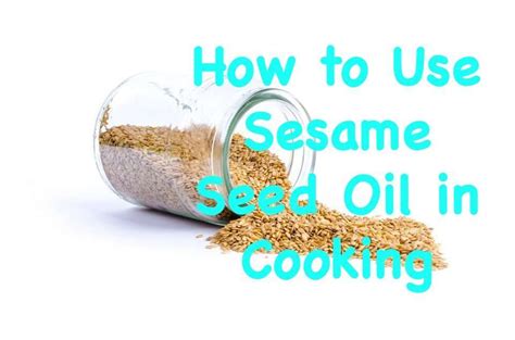 how-to-use-sesame-seed-oil-in-cooking | Natural Oils for Hair & Beauty